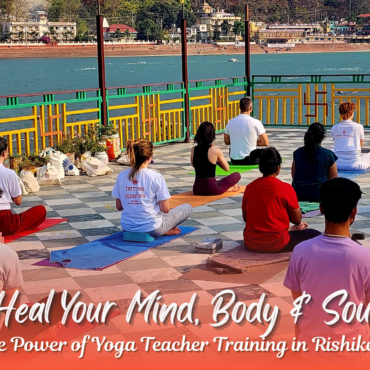 Best Yoga Teacher Training in Rishikesh, India