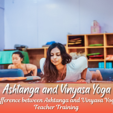 Ashtanga and Vinyasa Yoga Teacher Training