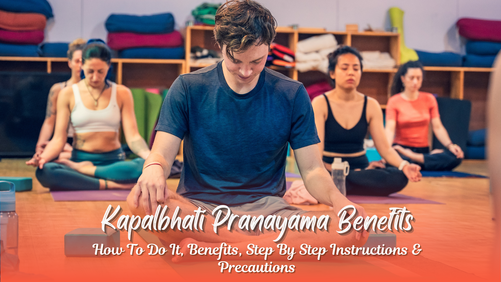 Kapalbhati Pranayama Benefits: Meaning, Steps, and Precautions