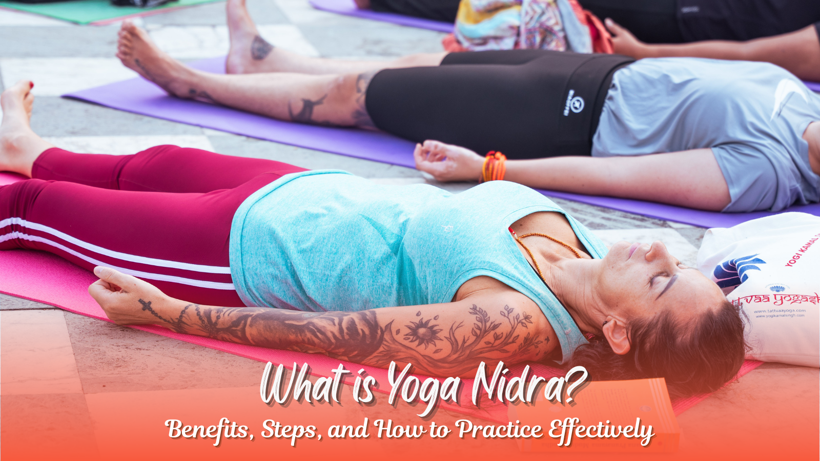 What is Yoga Nidra? Benefits, Steps, and How to Practice Effectively