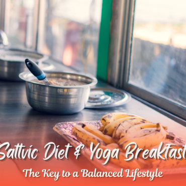 Sattvic Diet & Yoga Breakfast