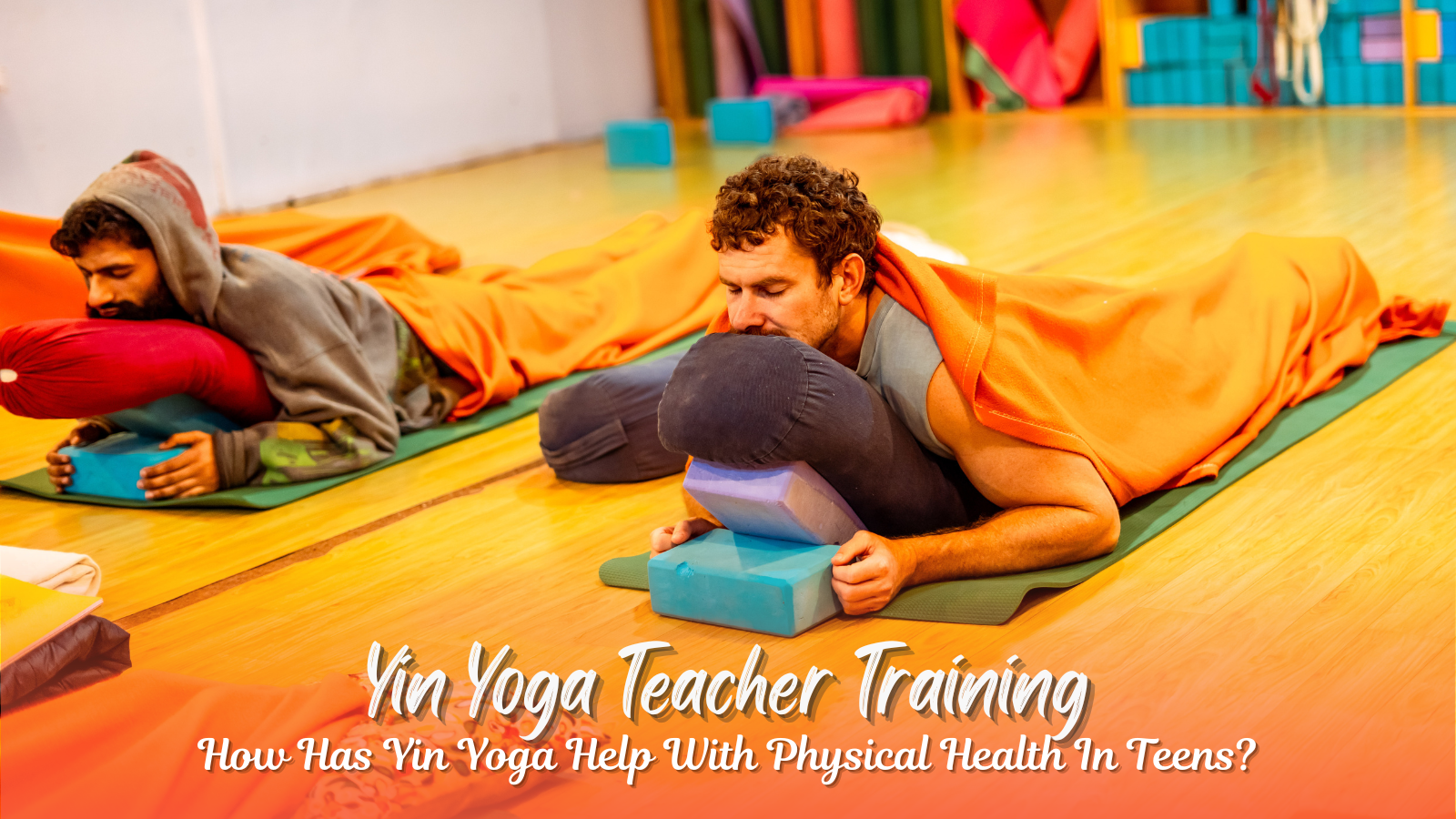 How Has Yin Yoga Help With Physical Health In Teens?