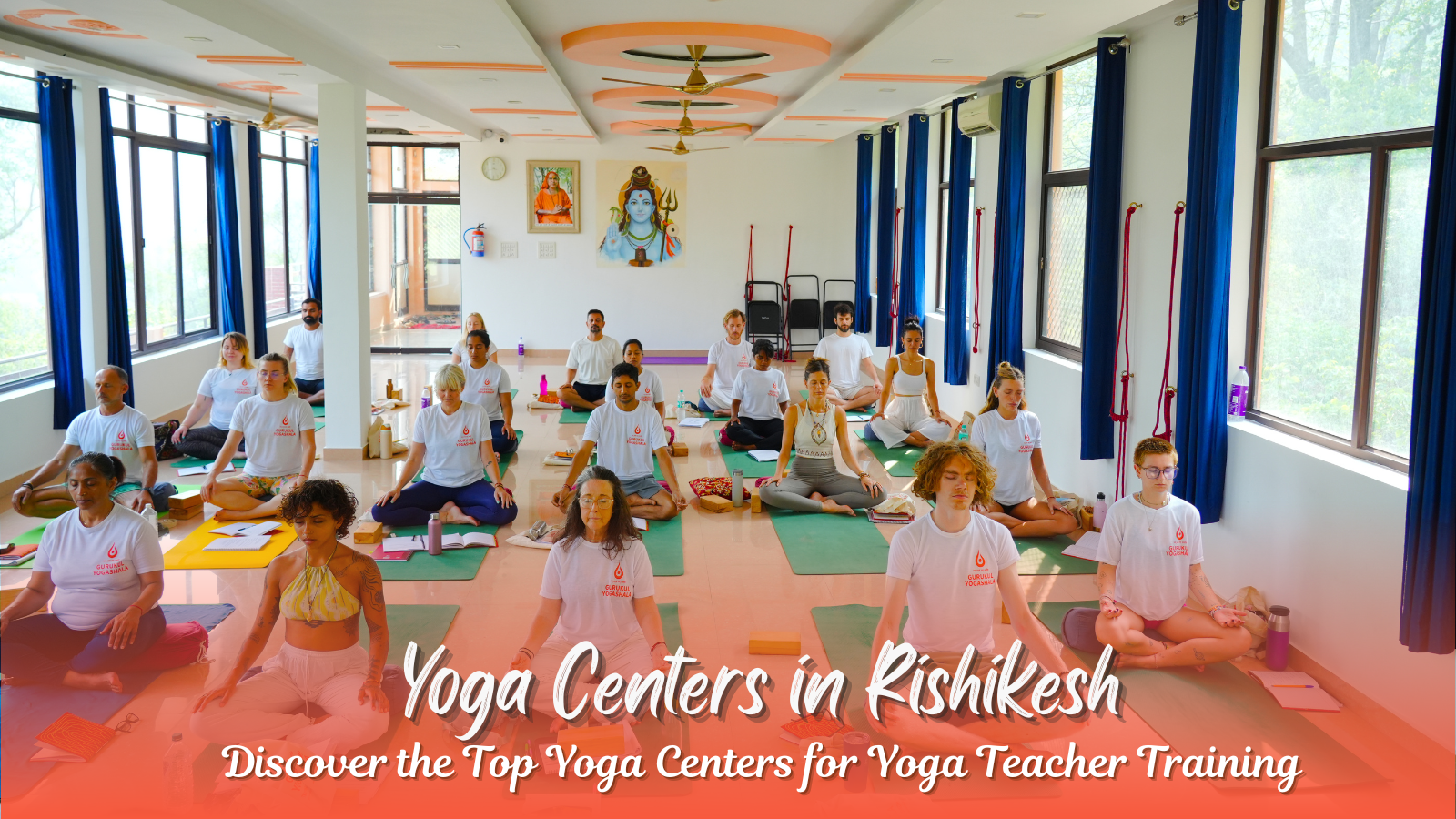 Best Yoga Centers in Rishikesh for Yoga Teacher Training Courses