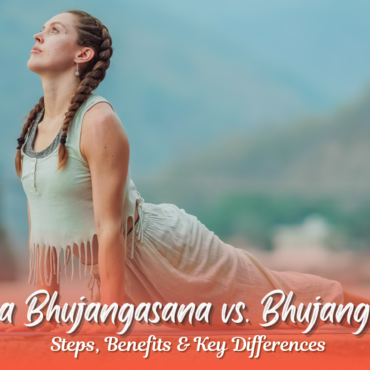 Purna Bhujangasana vs. Bhujangasana – Steps, Benefits & Key Differences