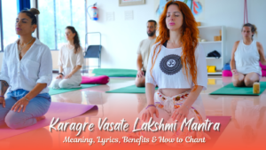 Karagre Vasate Lakshmi Mantra – Meaning, Lyrics, Benefits & How to