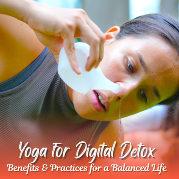 Yoga for Digital Detox: Simple Steps, Benefits & Practices for a Balanced Life