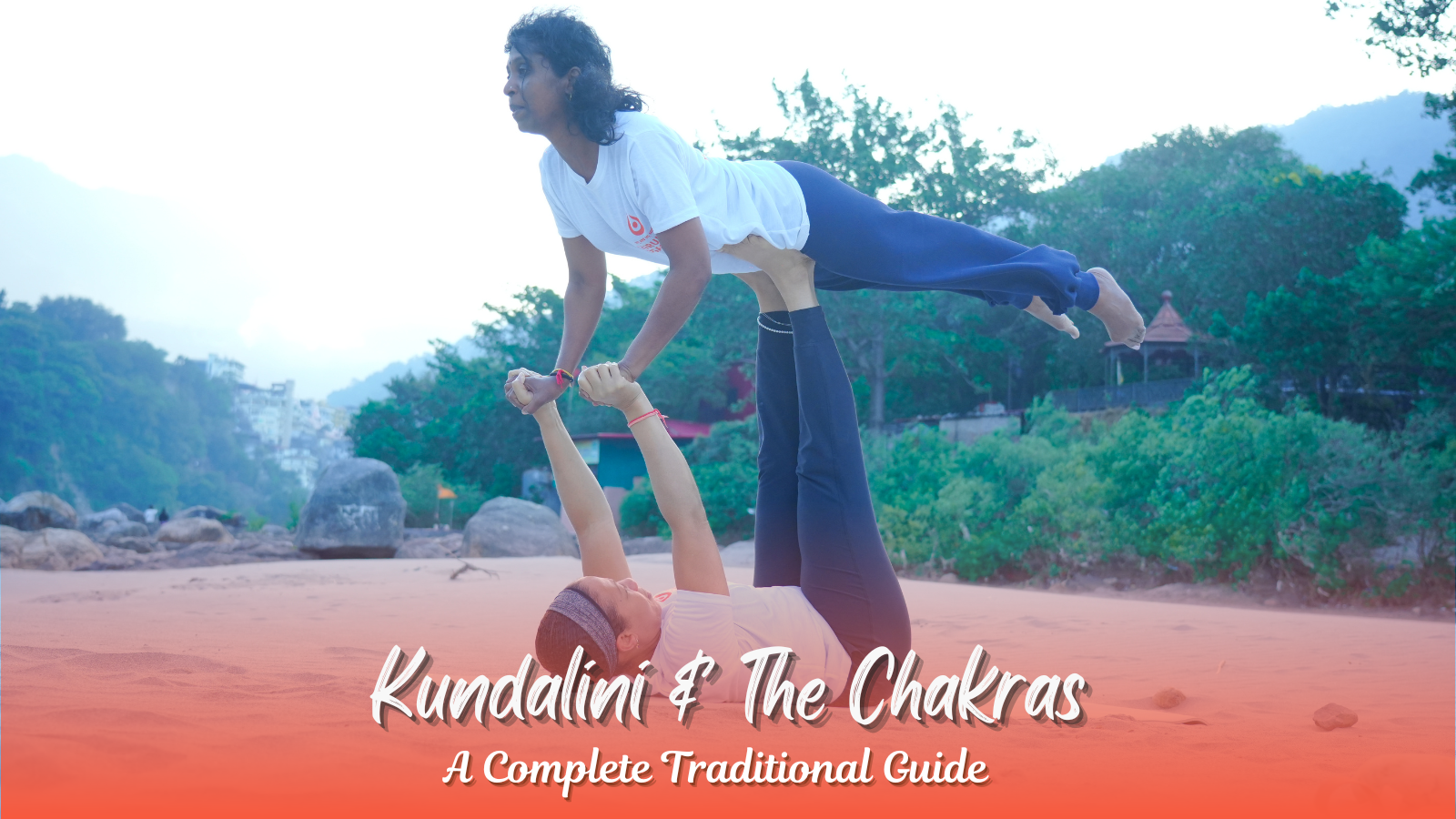 Kundalini & The Chakras: A Complete Traditional Guide