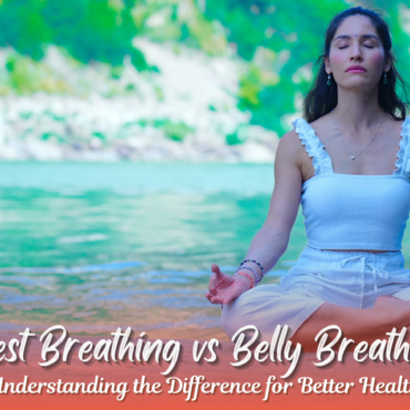 Chest Breathing vs Belly Breathing