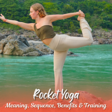 Rocket Yoga: Meaning, Sequence, Benefits & Training