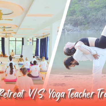 7-14-21 days yoga retreat in Rishikesh India v/s yoga teacher training in Rishikesh | Gurukul Yogashala