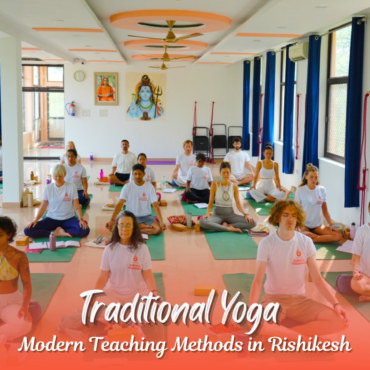 Traditional Yoga and Modern Teaching Methods in Rishikesh
