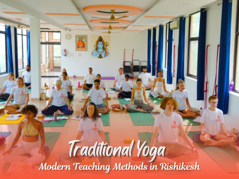 Traditional Yoga and Modern Teaching Methods in Rishikesh