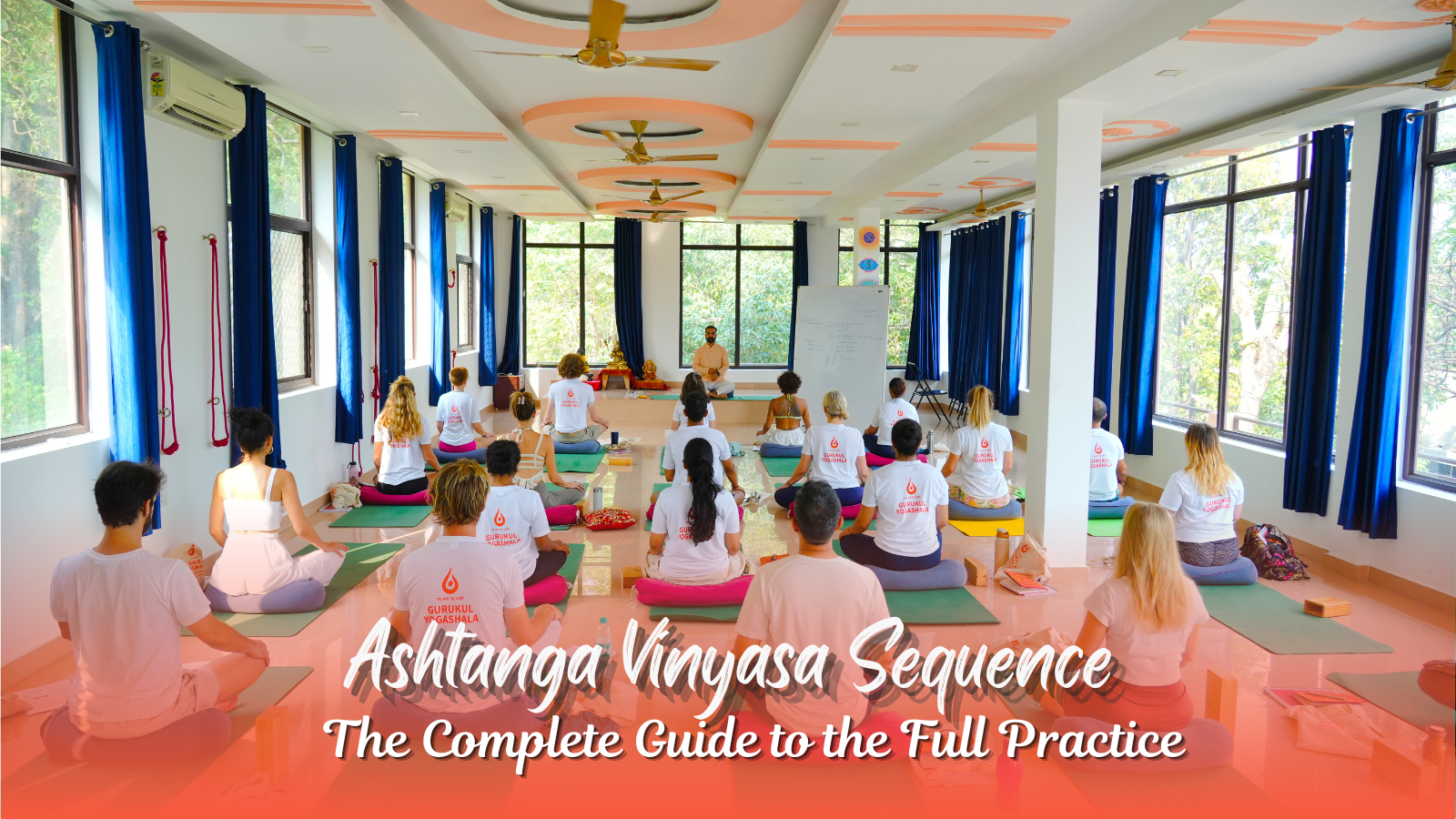Ashtanga Vinyasa Sequence: The Complete Guide to the Full Practice